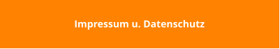 Impressum u. Datenschutz