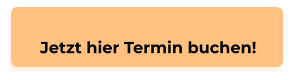 Jetzt hier Termin buchen!