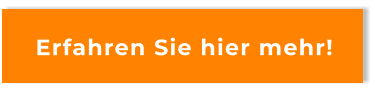 Erfahren Sie hier mehr!