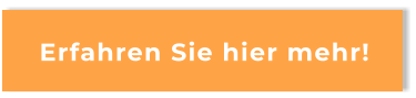 Erfahren Sie hier mehr!
